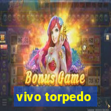 vivo torpedo